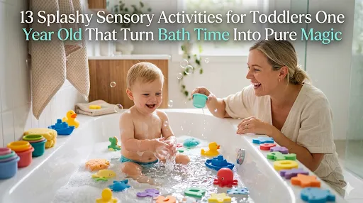 13 Splashy Sensory Activities for Toddlers One Year Old That Turn Bath Time Into Pure Magic 13 Splashy Sensory Activities for Toddlers One Year Old That Turn Bath Time Into Pure Magic